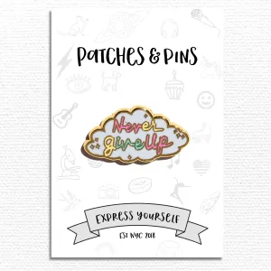 Never Give Up Enamel Pin